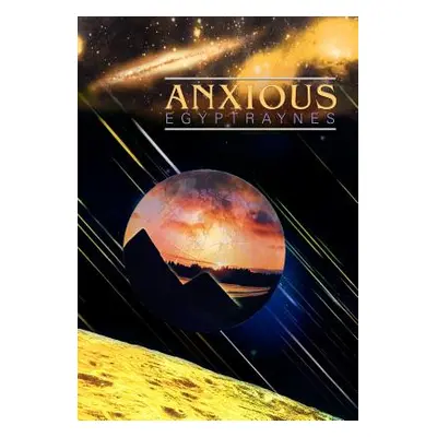 "Anxious" - "" ("Egyptraynes")