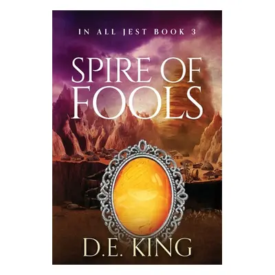 "Spire Of Fools" - "" ("King D. E.")