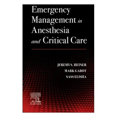 "Emergency Management in Anesthesia and Critical Care" - "" ("Heiner Jeremy S.")