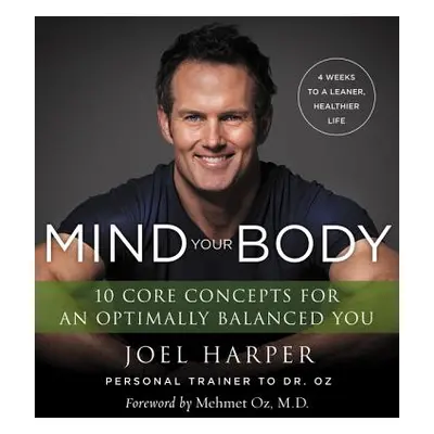 "Mind Your Body: 4 Weeks to a Leaner, Healthier Life" - "" ("Harper Joel")