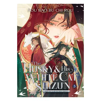 "The Husky and His White Cat Shizun: Erha He Ta de Bai Mao Shizun (Novel) Vol. 5" - "" ("Rou Bao