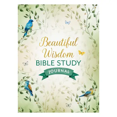 "Beautiful Wisdom Bible Study Journal" - "" ("Compiled by Barbour Staff")