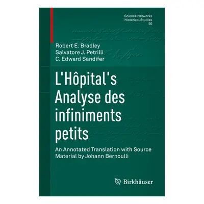 "L'Hpital's Analyse Des Infiniments Petits: An Annotated Translation with Source Material by Joh