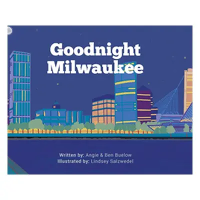 "Goodnight Milwaukee" - "" ("Buelow Angie")