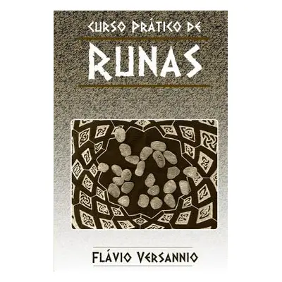 "Curso Prtico de Runas: Sabedoria e Divinao!" - "" ("Versannio Flvio")