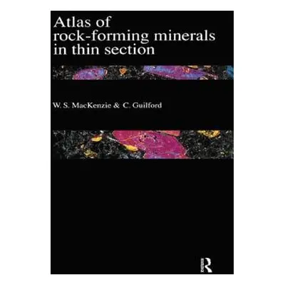 Atlas of the Rock-Forming Minerals in Thin Section (MacKenzie W. S.)