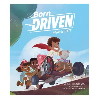 "Born Driven" - "" ("Moore Jr Saxton")