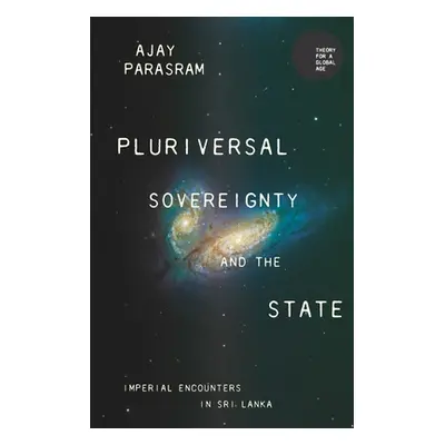 "Pluriversal Sovereignty and the State: Imperial Encounters in Sri Lanka" - "" ("Parasram Ajay")