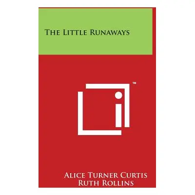 "The Little Runaways" - "" ("Curtis Alice Turner")