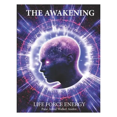 "The Awakening - Life Force Energy" - "" ("Andov Pane")