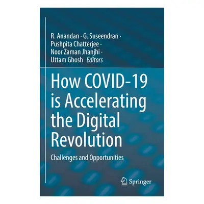 "How Covid-19 Is Accelerating the Digital Revolution: Challenges and Opportunities" - "" ("Anand