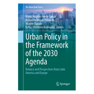 "Urban Policy in the Framework of the 2030 Agenda: Balance and Perspectives from Latin America a