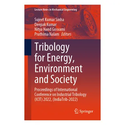 "Tribology for Energy, Environment and Society: Proceedings of International Conference on Indus