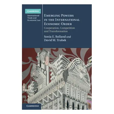 "Emerging Powers in the International Economic Order" - "" ("Rolland Sonia E.")