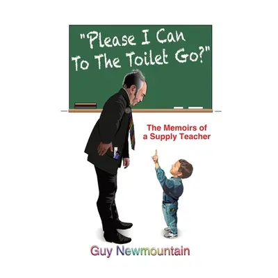 "Please I Can to the Toilet Go?" - "" ("Newmountain Guy")