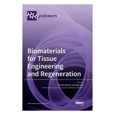 "Biomaterials for Tissue Engineering and Regeneration" - "" ("Ressler Antonia")