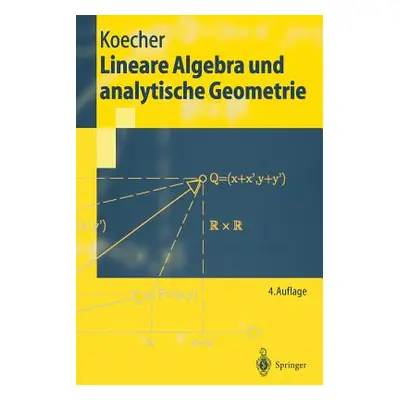 "Lineare Algebra Und Analytische Geometrie" - "" ("Koecher Max")