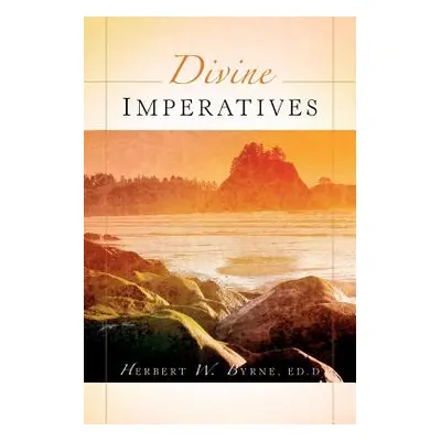 "Divine Imperatives" - "" ("Byrne Herbert W.")