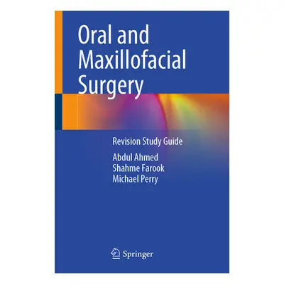 "Oral and Maxillofacial Surgery: Revision Study Guide" - "" ("Ahmed Abdul")