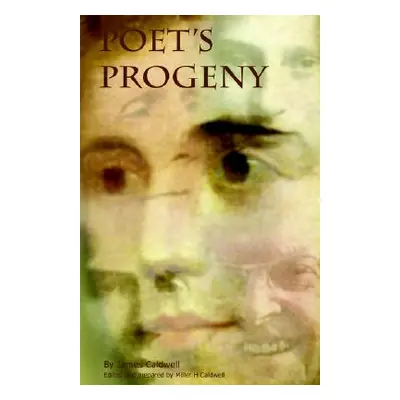 "Poet's Progeny" - "" ("Caldwell James")