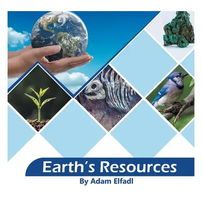 "Earth's Resources" - "" ("Elfadl Adam")