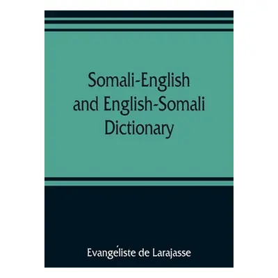 "Somali-English and English-Somali dictionary" - "" ("de Larajasse Evangéliste")