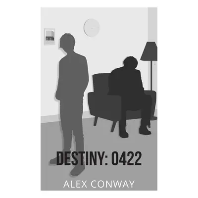 "Destiny: 0422" - "" ("Conway Alex")