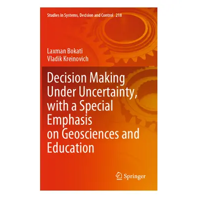 "Decision Making Under Uncertainty, with a Special Emphasis on Geosciences and Education" - "" (