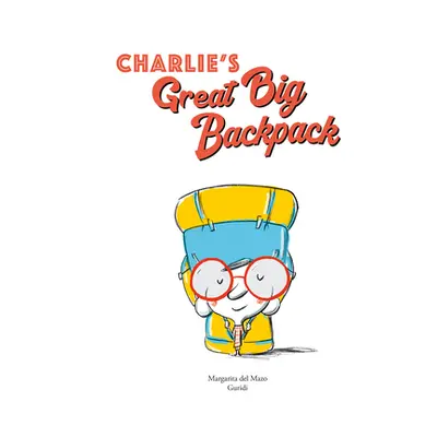 "Charlie's Great Big Backpack" - "" ("del Mazo Margarita")