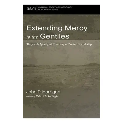 "Extending Mercy to the Gentiles" - "" ("Harrigan John P.")