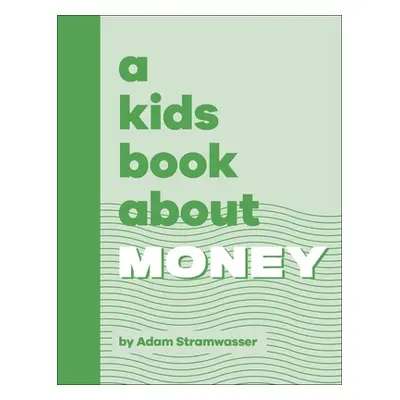 "Kids Book About Money" - "" ("Stramwasser Adam")