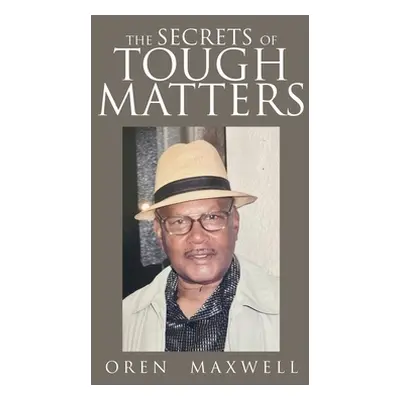 "The Secrets of Tough Matters" - "" ("Maxwell Oren")