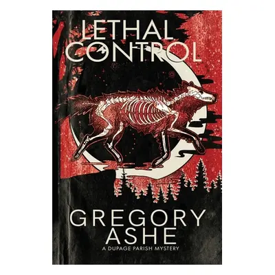 "Lethal Control" - "" ("Ashe Gregory")