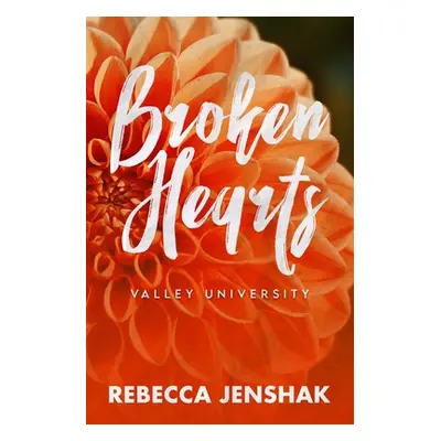 "Broken Hearts - Valley University" - "" ("Jenshak Rebecca")