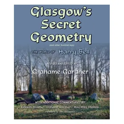 "Glasgow's Secret Geometry - the World of Harry Bell" - "" ("Gardner Grahame")