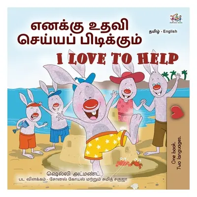 "I Love to Help (Tamil English Bilingual Children's Book)" - "" ("Admont Shelley")