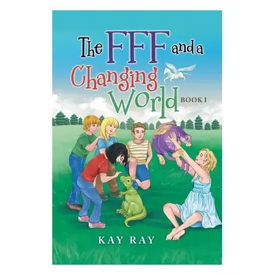 "The Fff and a Changing World: Book I" - "" ("Ray Kay")