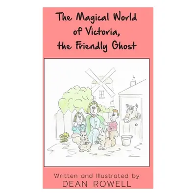 "The Magical World of Victoria, the Friendly Ghost" - "" ("Rowell Dean")