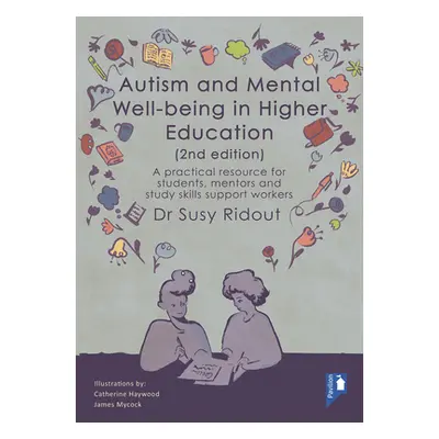 "Autism and Mental Well-Being in Higher Education 2nd Edition: A Practical Resource for Students