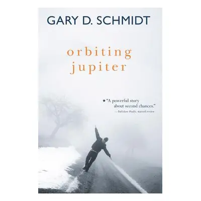 "Orbiting Jupiter" - "" ("Schmidt Gary D.")