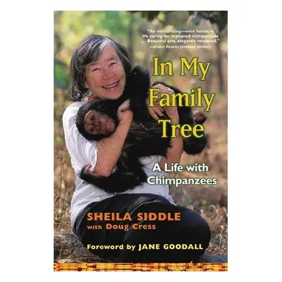 "In My Family Tree: A Life with Chimpanzees" - "" ("Siddle Sheila")