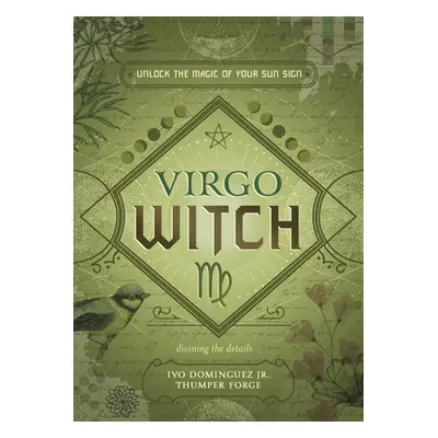 "Virgo Witch: Unlock the Magic of Your Sun Sign" - "" ("Dominguez Ivo")