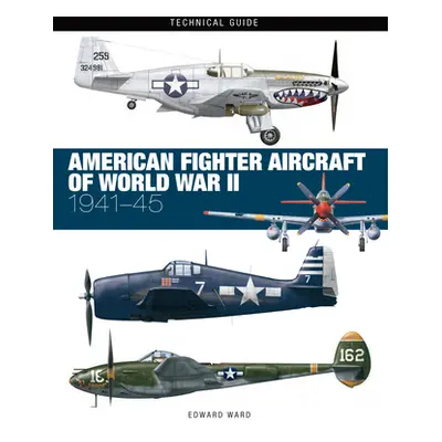 "American Fighter Aircraft of World War II" - "" ("Ward Edward")