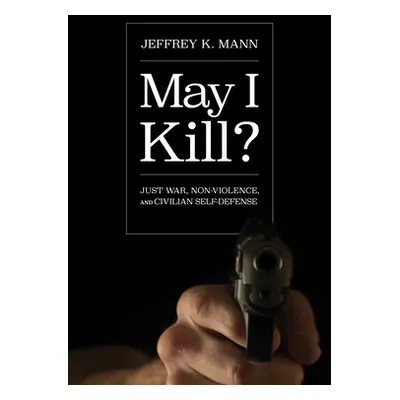 "May I Kill?" - "" ("Mann Jeffrey K.")