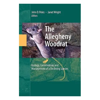 "The Allegheny Woodrat: Ecology, Conservation, and Management of a Declining Species" - "" ("Pel