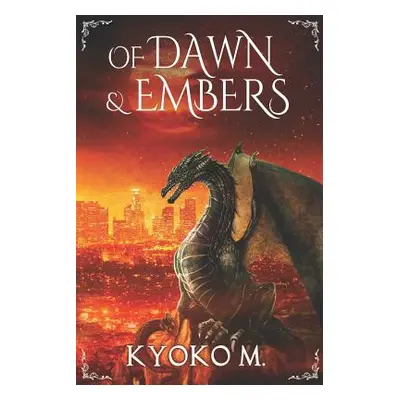 "Of Dawn and Embers" - "" ("M Kyoko")