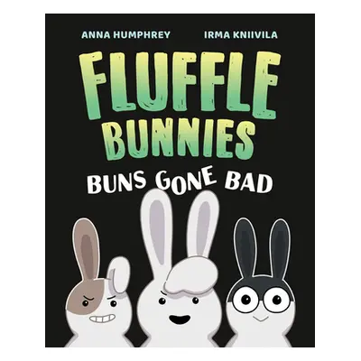 "Buns Gone Bad (Fluffle Bunnies, Book #1)" - "" ("Humphrey Anna")