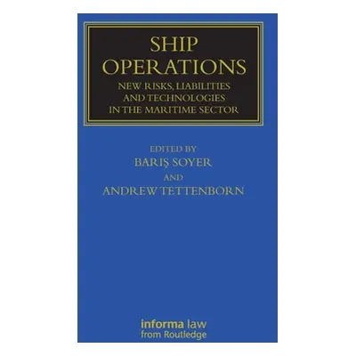 "Ship Operations: New Risks, Liabilities and Technologies in the Maritime Sector" - "" ("Soyer B