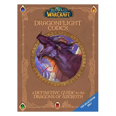 "World of Warcraft: The Dragonflight Codex" - "A Definitive Guide to the Dragons of Azeroth" ("R