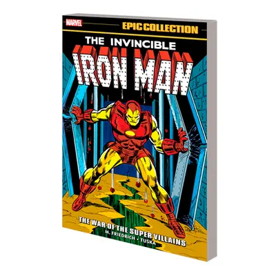 "Iron Man Epic Collection: The War of the Super Villains" - "" ("Friedrich Mike")